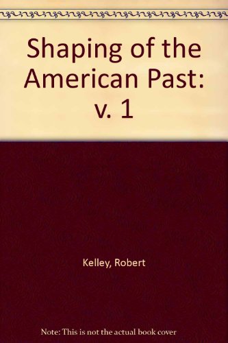 Beispielbild fr The Shaping of the American Past zum Verkauf von Wonder Book