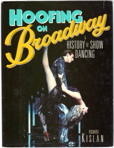 Stock image for Hoofing on Broadway: A History of Show Dancing for sale by ThriftBooks-Atlanta