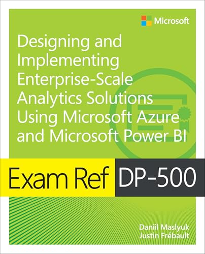 9780138097370: Exam Ref DP-500 Designing and Implementing Enterprise-Scale Analytics Solutions Using Microsoft Azure and Microsoft Power BI
