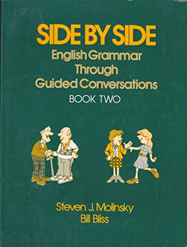 Side by Side book 2: English Grammar Through Guided Conversations (9780138098551) by Steven J. Molinsky