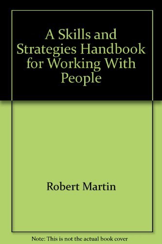 Stock image for A Skills and Strategies Handbook for Working With People for sale by Wonder Book