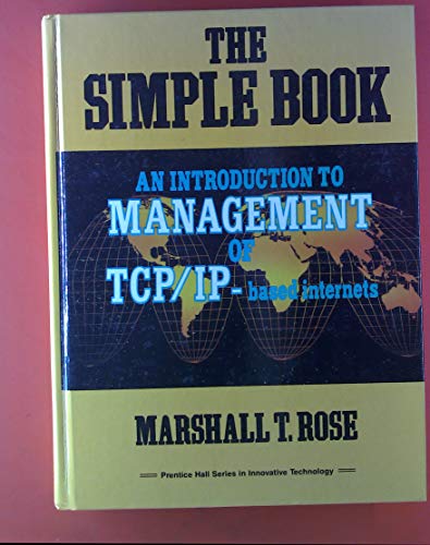 Stock image for The Simple Book : Management of TCP-IP Based Internets for sale by Better World Books: West