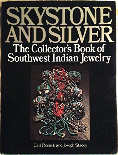 9780138128340: Skystone and Silver: The Collector's Book of Southwest Indian Jewelry