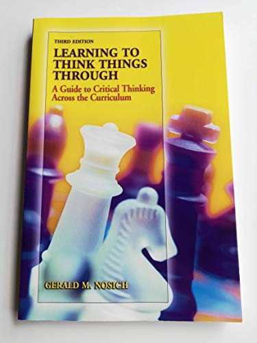 Beispielbild fr Learning to Think Things Through : A Guide to Critical Thinking Across the Curriculum zum Verkauf von Better World Books