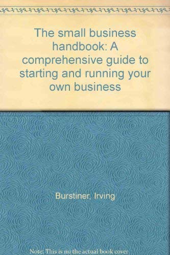 Imagen de archivo de The small business handbook: A comprehensive guide to starting and running your own business a la venta por Wonder Book