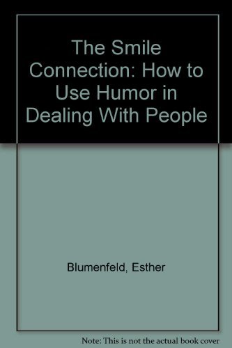 Stock image for The Smile Connection: How to Use Humor in Dealing With People for sale by Ezekial Books, LLC