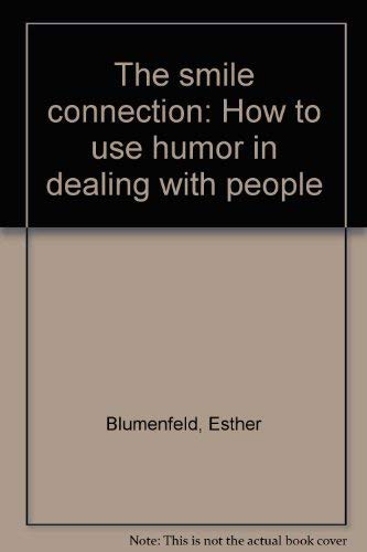Stock image for The smile connection: How to use humor in dealing with people for sale by Project HOME Books