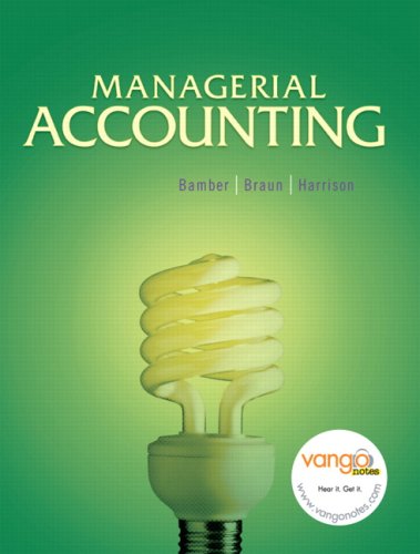 Managerial Accounting Value Pack (includes Accounting TIPS & MyAccountingLab with E-Book Student Access ) (9780138145859) by Linda S. Bamber; Walter T. Harrison Jr.; Karen W. Braun