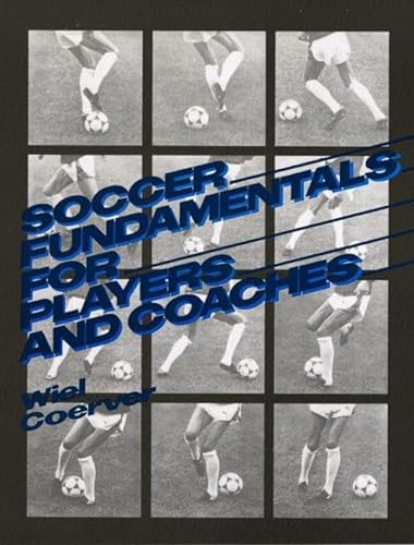 9780138152185: Soccer Fundamentals for Players and Coaches