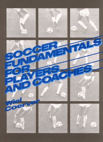 Beispielbild fr Soccer Fundamentals for Players and Coaches zum Verkauf von BooksRun