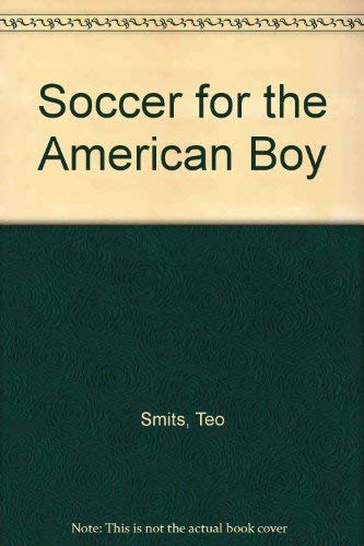 9780138152826: Soccer for the American Boy