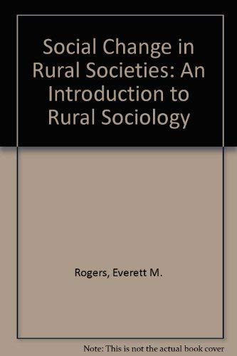 Social Change in Rural Societies: An Introduction to Rural Sociology - Everett M. Rogers