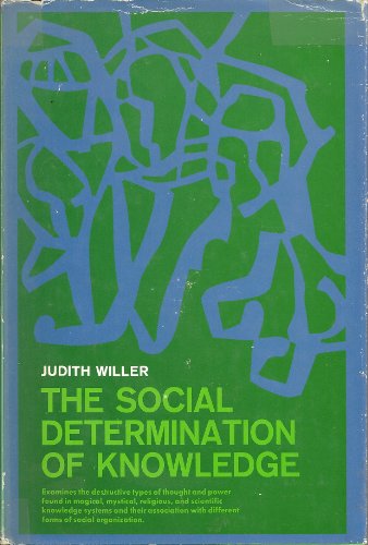 The Social Determination of Knowledge.