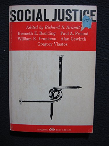 Social Justice (9780138157463) by Kenneth E. Boulding; Paul A Freund; William K. Frankena; Alan Gewirth; Gregory Vlastos