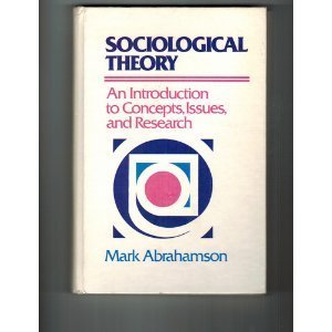Stock image for Sociological Theory: An Introduction to Concepts, Issues, and Research for sale by ThriftBooks-Dallas