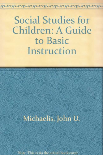 Beispielbild fr Social Studies for Children: A Guide to Basic Instruction zum Verkauf von Wonder Book