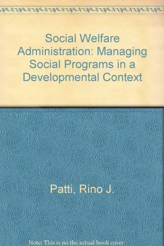 Beispielbild fr Social Welfare Administration : Managing Social Programs in a Developmental Context zum Verkauf von Better World Books