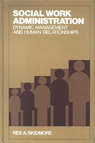 Stock image for Social work administration: Dynamic management and human relationships for sale by HPB-Red