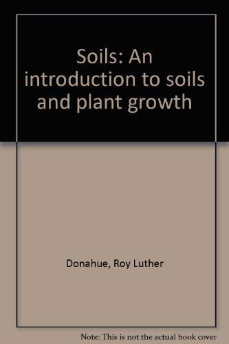 Beispielbild fr Soils: An introduction to soils and plant growth zum Verkauf von Wonder Book
