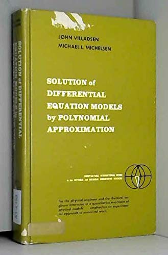 Stock image for Solution of differential equation models by polynomial approximation (Prentice-Hall international series in the physical and chemical engineering sciences) for sale by ThriftBooks-Atlanta