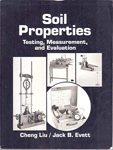Stock image for Soil Properties: Testing, Measurement, and Evaluation for sale by Rob the Book Man