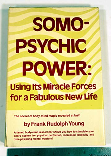 9780138226848: Somo-Psychic Power: Using Its Miracle Forces For a Fabulous New Life