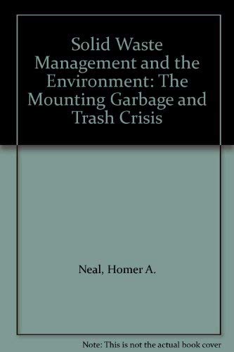 Beispielbild fr Solid Waste Management and the Environment : The Mounting Garbage and Trash Crisis zum Verkauf von Better World Books