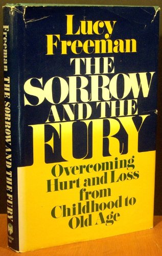The sorrow and the fury: Overcoming hurt and loss from childhood to old age (9780138229085) by Freeman, Lucy