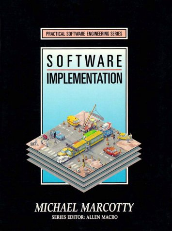 Software Implementation (PRACTICAL SOFTWARE ENGINEERING) (9780138234935) by Marcotty, Michael