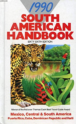 South American Handbook 1990 (Footprint South American Handbook) (9780138235505) by Box, Ben