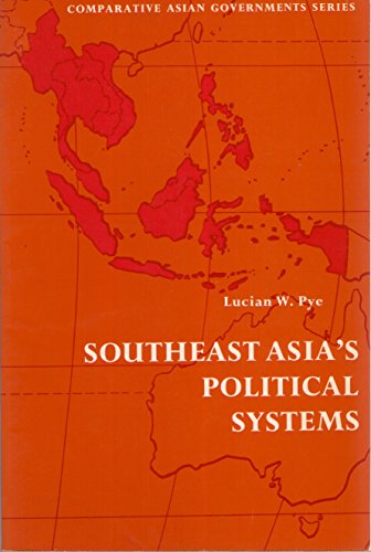 South East Asia's Political Systems (Comparative Asian Governments) (9780138237080) by Lucian W. Pye