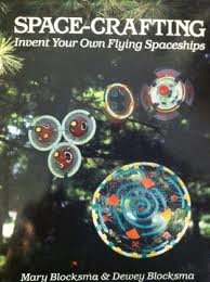 Space-crafting: Invent your own flying spaceships (9780138239985) by Blocksma, Mary