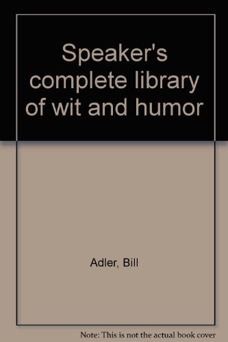 Beispielbild fr Speaker's Complete Library of Wit and Humor zum Verkauf von Alf Books