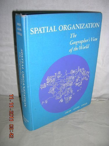 9780138240868: Spatial organization;: The geographer's view of the world