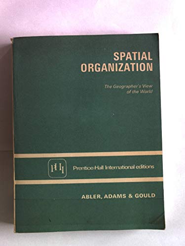 Stock image for Spatial Organization: The Geographer's View of the World (Prentice-Hall International editions) for sale by WorldofBooks