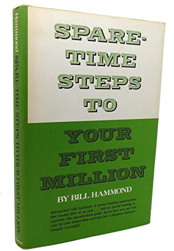 Stock image for Spare-Time Steps to Your First Million for sale by The Unskoolbookshop