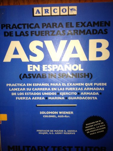 ASVAB En Espanol: Practica Para El Examen De Las Fuerzas Armadas (Spanish Edition) (9780138243760) by Wiener, Solomon; Steinberg, E. P.