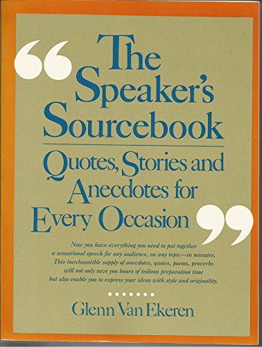 Imagen de archivo de The Speaker's Sourcebook: Quotes, Stories, and Anecdotes for Every Occasion a la venta por ZBK Books