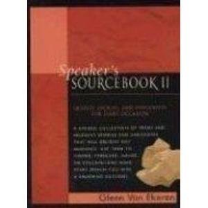 Beispielbild fr Speaker's Sourcebook II: Quotes, Stories, & Anecdotes for Every Occasion (No 2) zum Verkauf von Wonder Book
