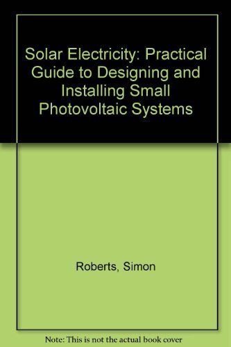 9780138263140: Solar Electricity: Practical Guide to Designing and Installing Small Photovoltaic Systems