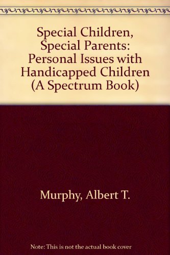 9780138264123: Special Children, Special Parents: Personal Issues with Handicapped Children (A Spectrum Book)