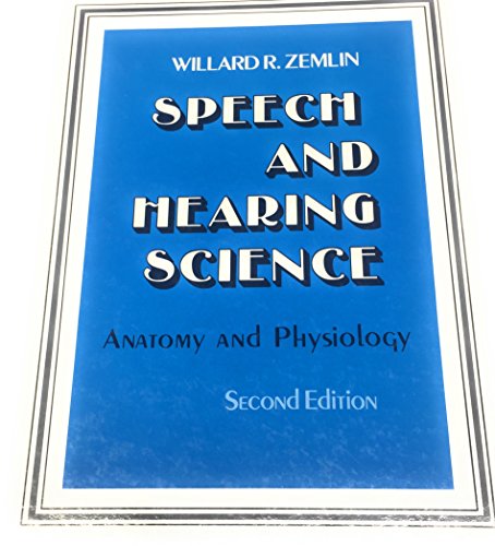 Speech & Hearing Science: Anatomy & Physiology (9780138273781) by Zemlin, W. R.; Zemlin, Willard R.