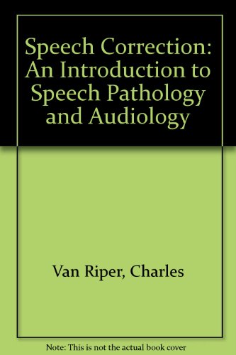 Imagen de archivo de Speech Correction : An Introduction to Speech Pathology and Audiology a la venta por Better World Books: West