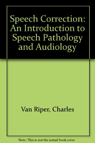 Stock image for Speech correction: An introduction to speech pathology and audiology for sale by Wonder Book