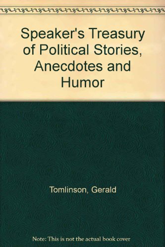 Stock image for Speakers Treasury of Political Stories, Anecdotes and Humor for sale by Better World Books