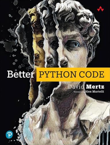 9780138320942: Better Python Code: A Guide for Aspiring Experts