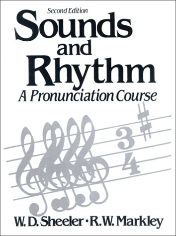 Sounds and Rhythm: A Pronunciation Course (9780138340032) by W. D. Sheeler; R. W. Markley