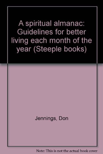 9780138347550: A spiritual almanac: Guidelines for better living each month of the year (Steeple books)