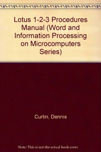 Lotus 1-2-3 Procedures Manual (Word and Information Processing on Microcomputers Series) (9780138381295) by Curtin, Dennis