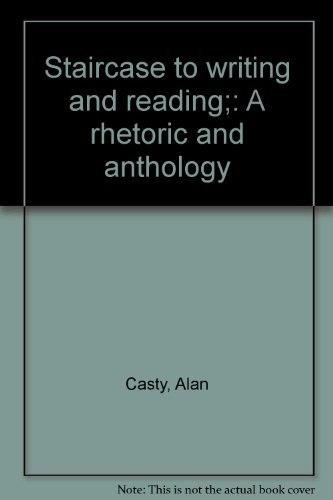 Beispielbild fr Staircase to writing and reading;: A rhetoric and anthology zum Verkauf von Wonder Book